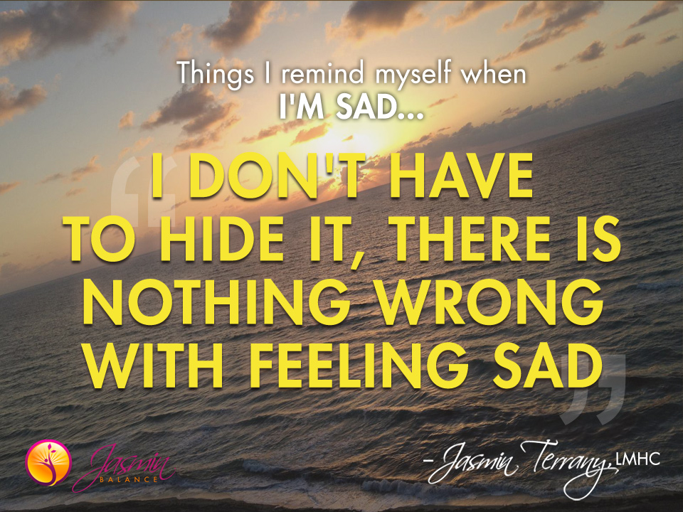 Life Balance Tips Things I remind myself when I'm sad