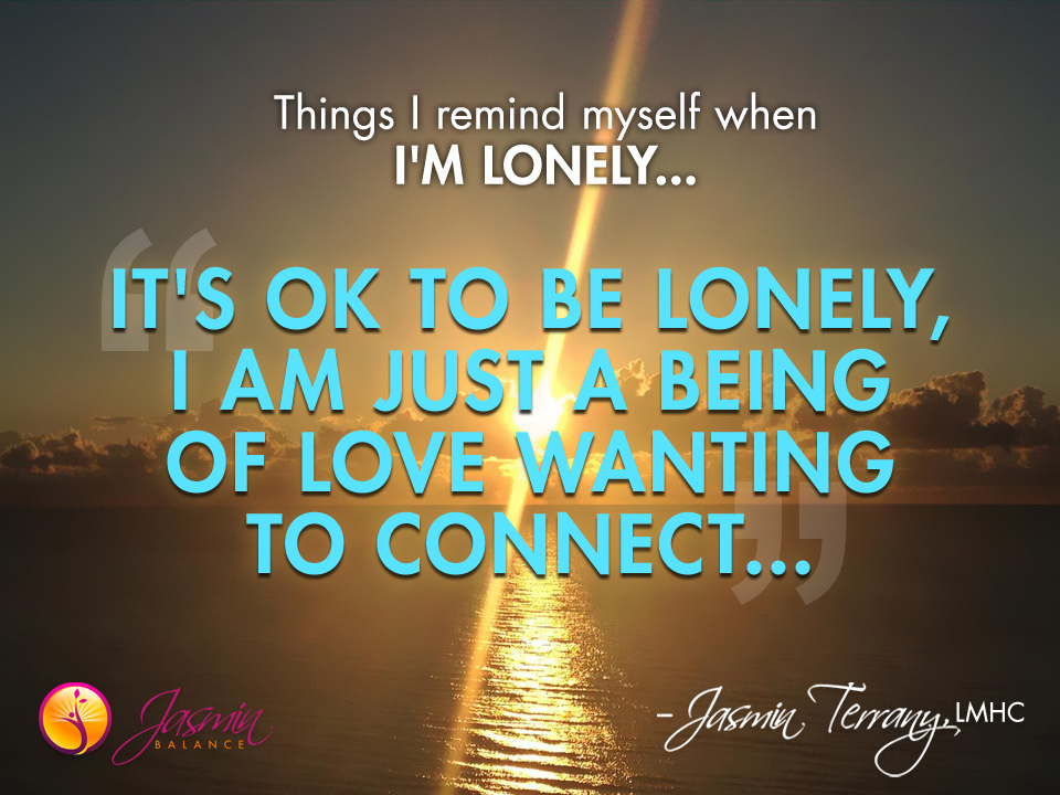 Life Balance Tips Things I Remind Myself When I m Lonely