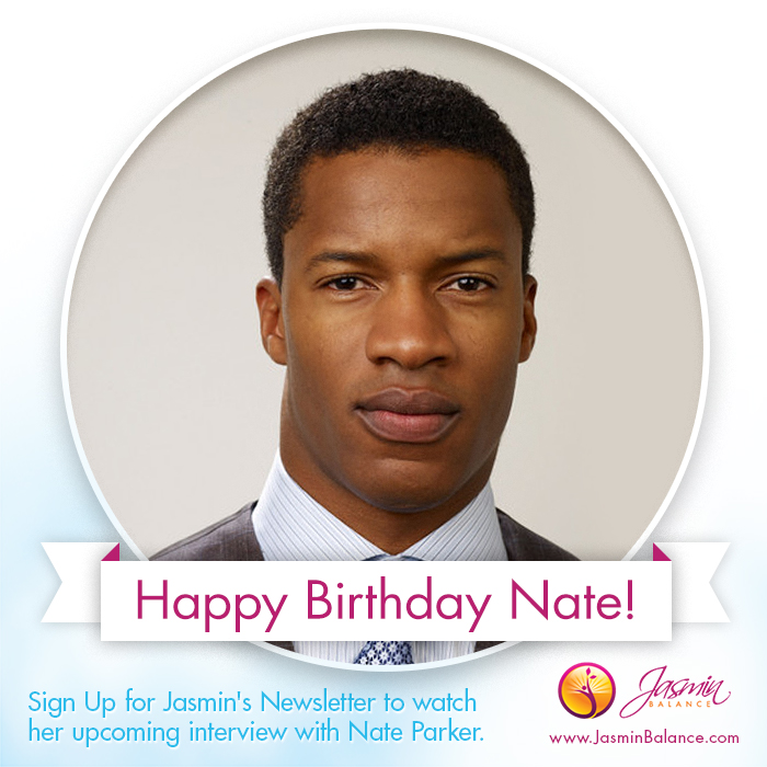 Happy Birthday Nate Parker - Jasmin Balance Life Therapy